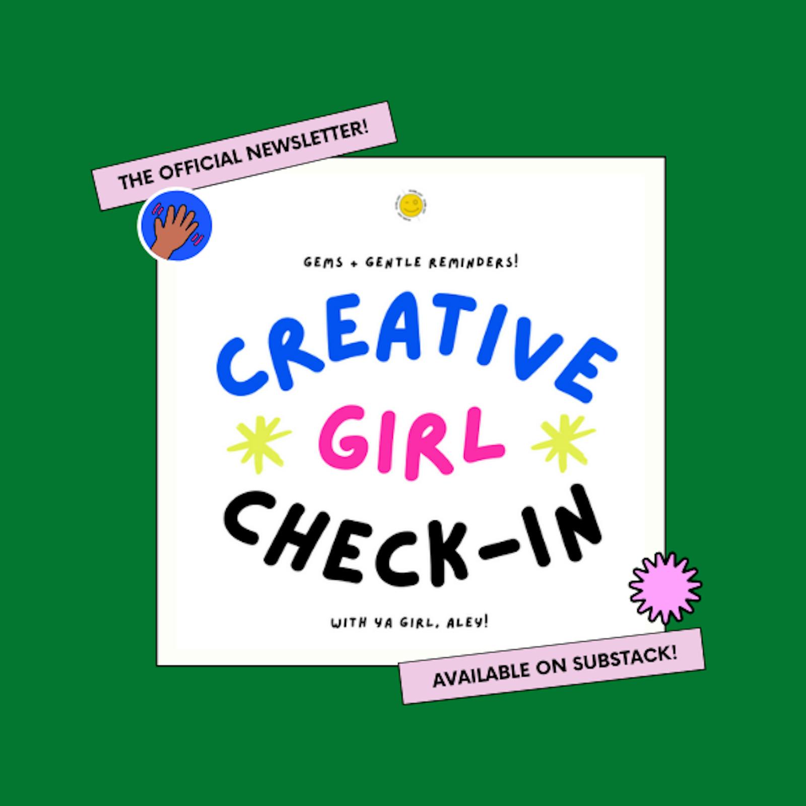 check out the latest edition of the Creative Girl Check-In Newsletter! 📲💘
