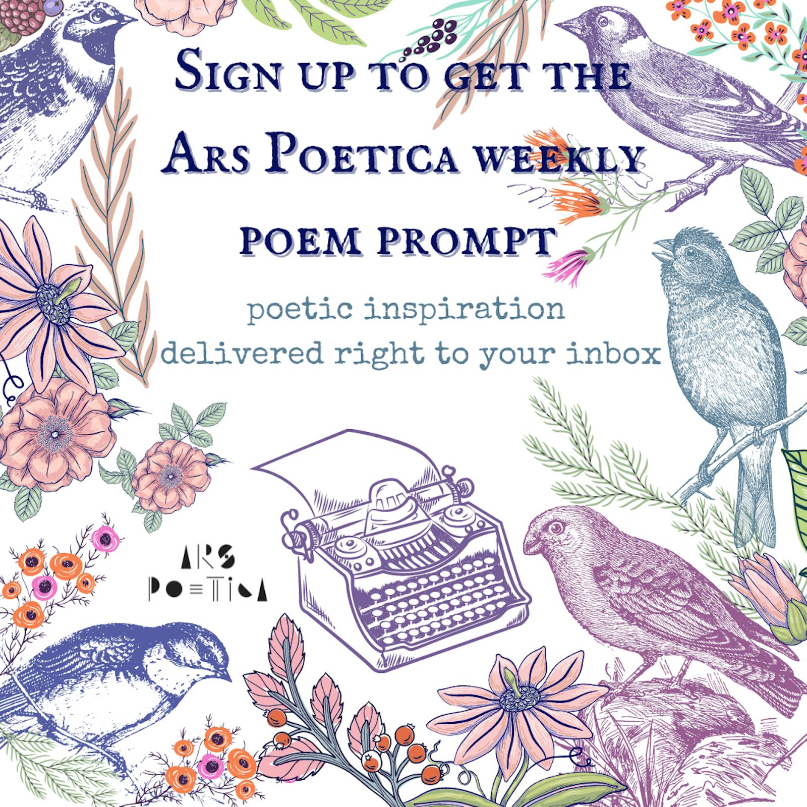 Sign up to get weekly poem prompts!