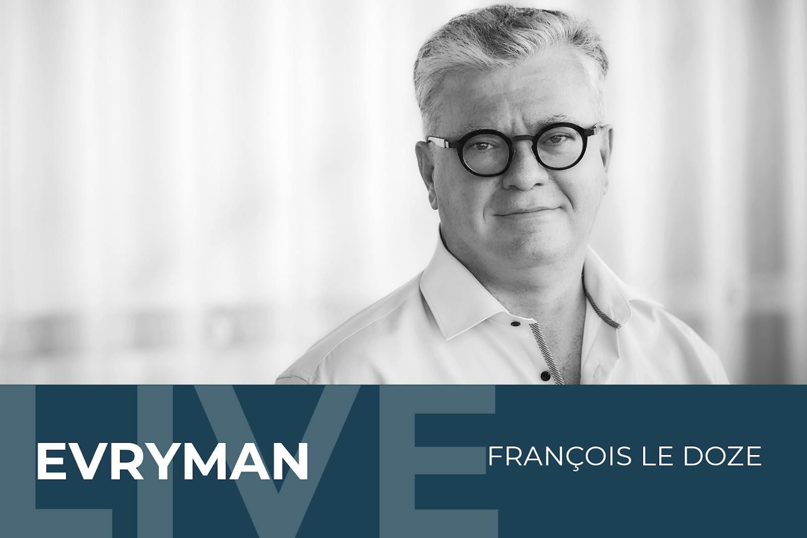 EVRYMAN Live #59 – François Le Doze