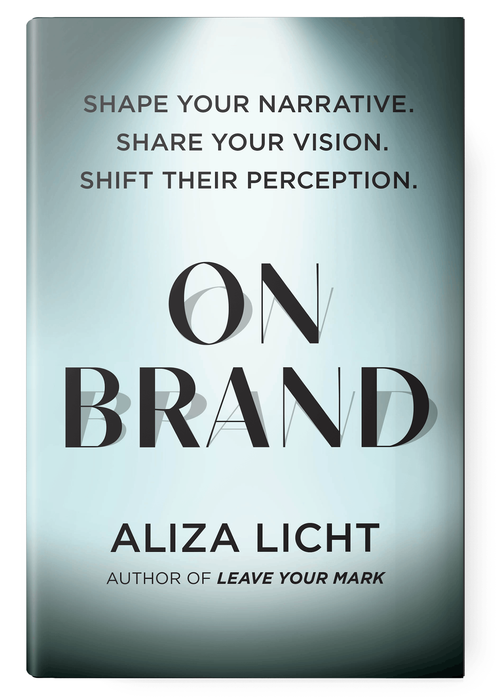 ON BRAND: Shape Your Narrative. Share Your Vision. Shift Their Perception.