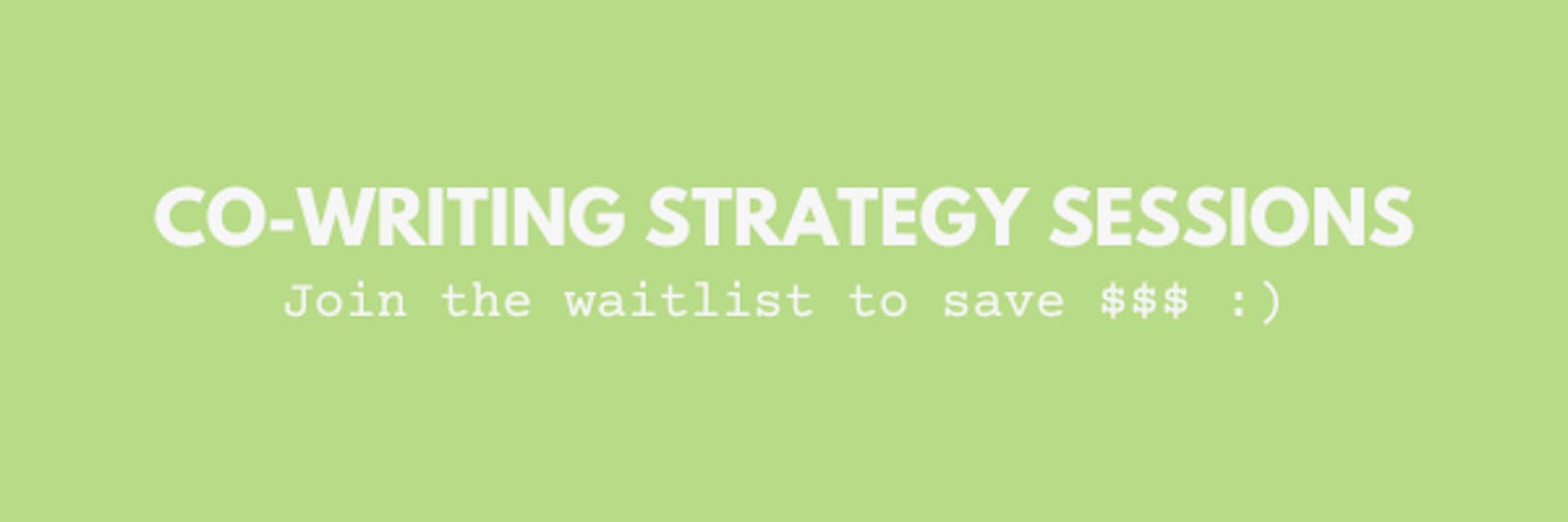 WAITLIST Co-Writing Strategy Sessions!
