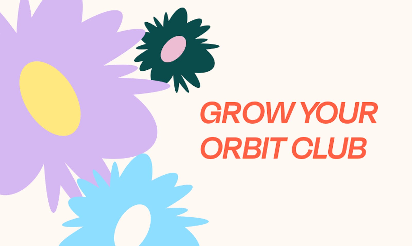 Join the Grow Your Orbit Club Waitlist 🌸
