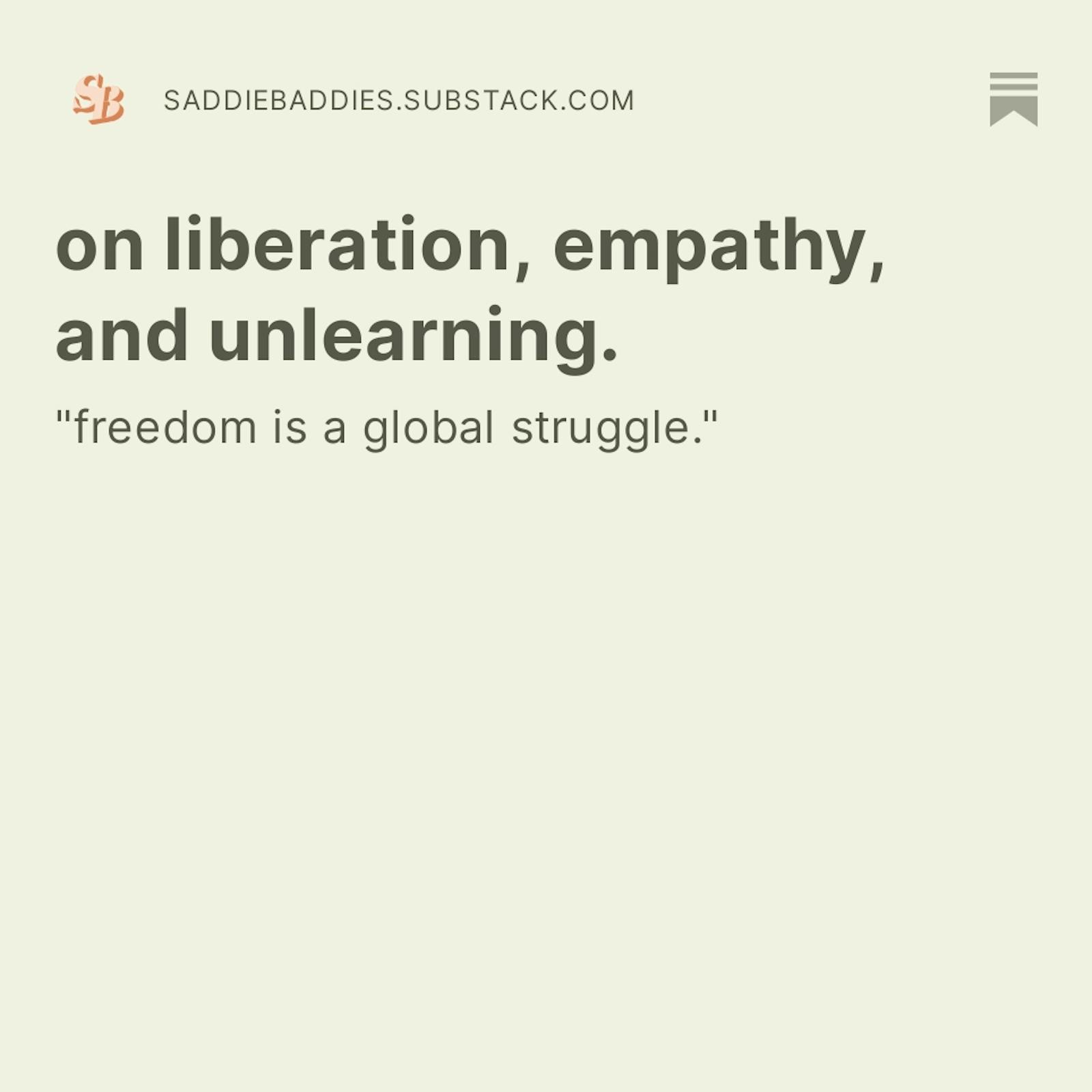on liberation, empathy, and unlearning. 
