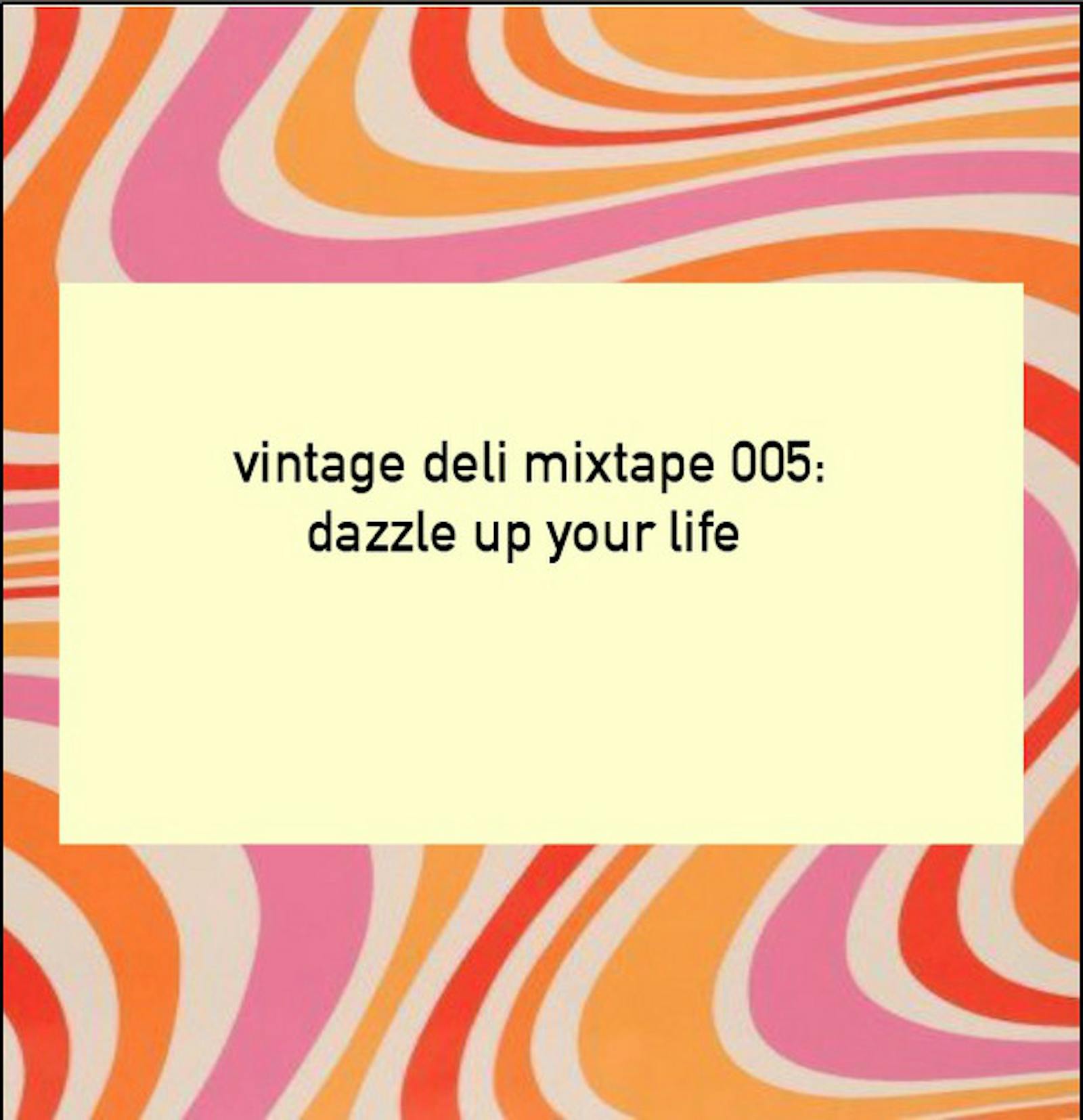 listen to the vintage deli mixtape 🎧🕺