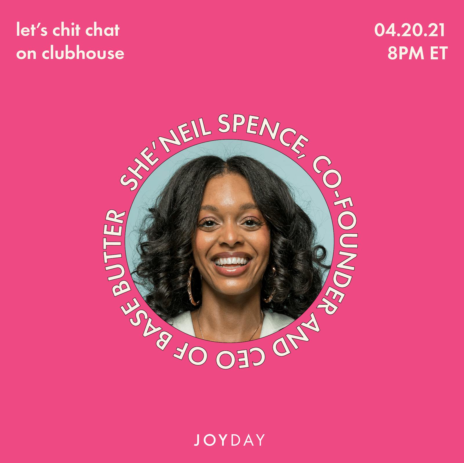 JOYDAY Chit Chat w/ She'Neil, BASE BUTTER CEO + Co-founder