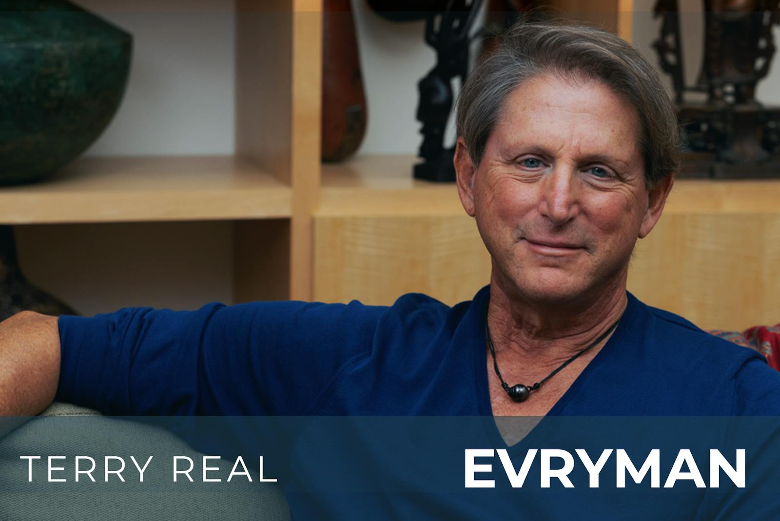 EVRYMAN Community Call with Special Guest Terry Real